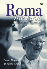 <i>Roma the First</i> by Susan Magarey and Kerrie Round