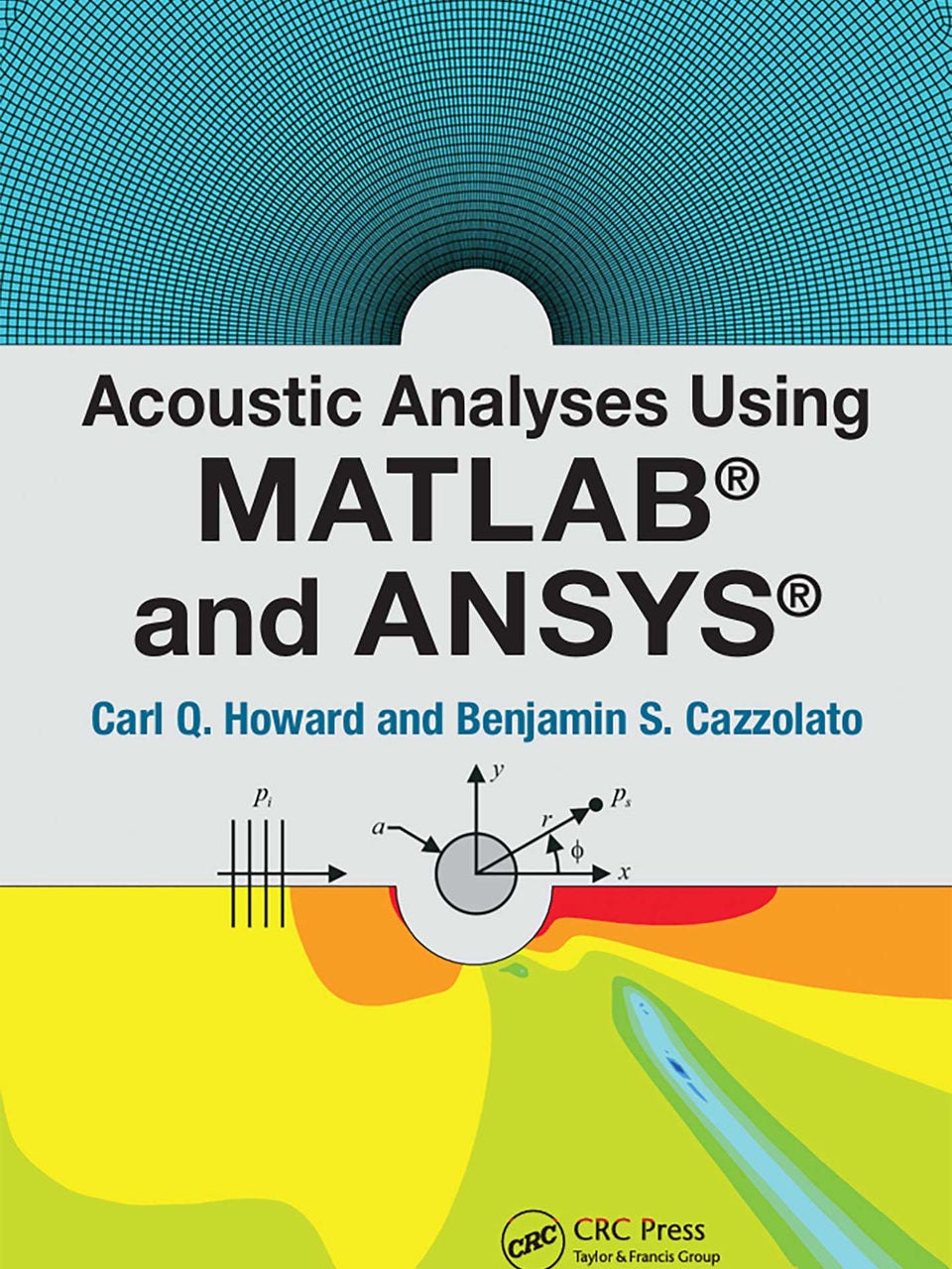 Acoustic Analyses Using MATLAB® and ANSYS® (2014) cover
