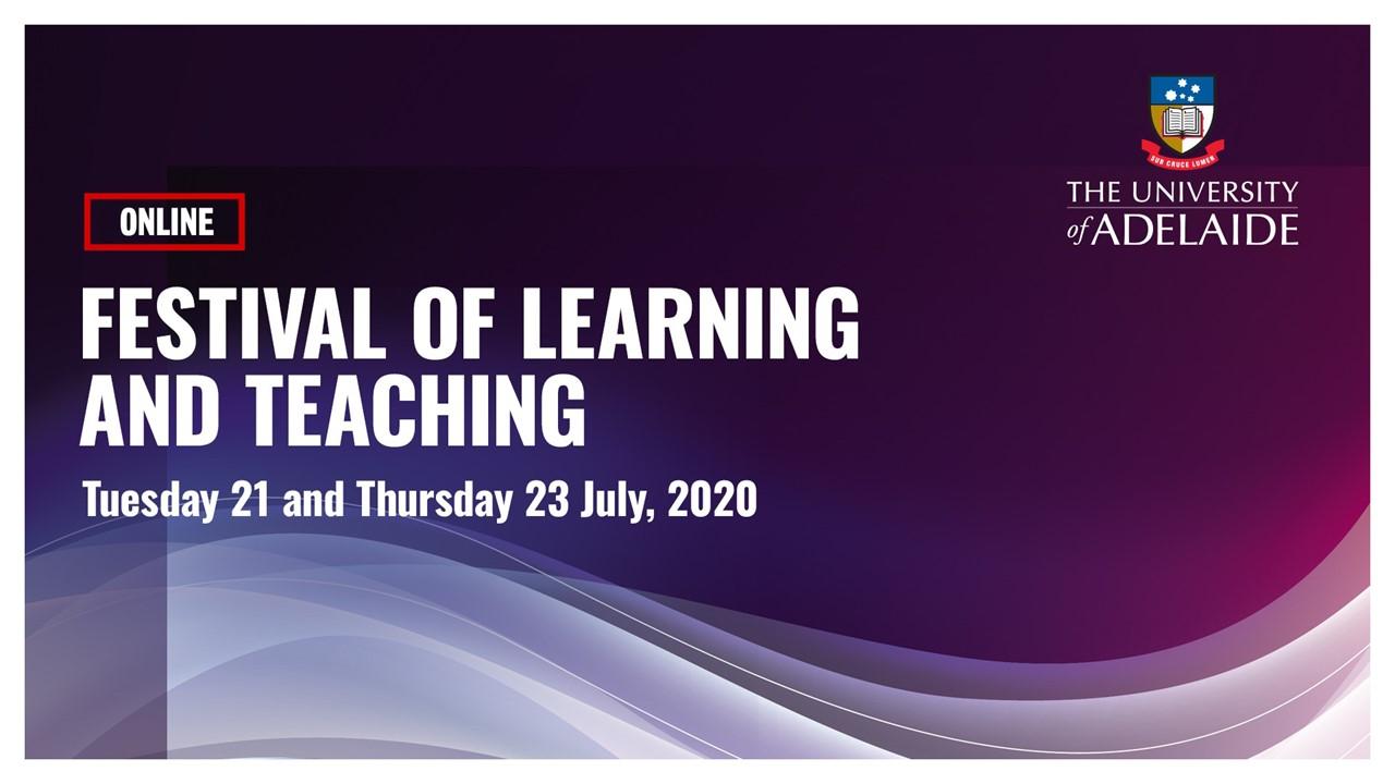 Festival Of Learning And Teaching Learning And Teaching University Of Adelaide