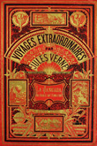 La Jangada: huit cents lieues sur l'Amazone / par Jules Verne; dessins par Benett [et] De Rotterdam à Copenhague à bord du yacht Saint-Michel, par Paul Verne ; dessins par Riou.  Jules Verne. 1881