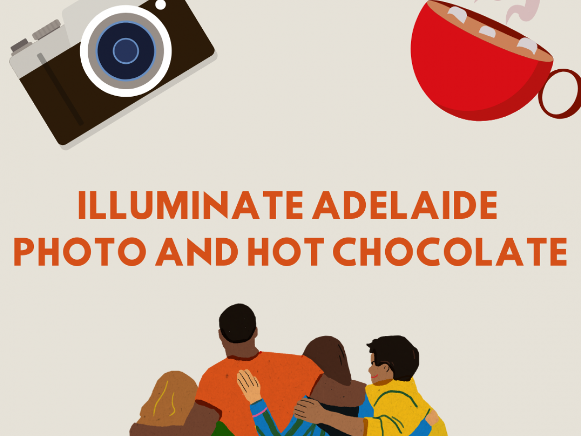 Illuminate Adelaide Photo and Hot Chocolate