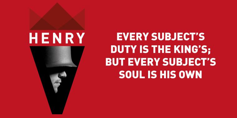 Every sibject's duty is the king's; but every subject's soul is his own